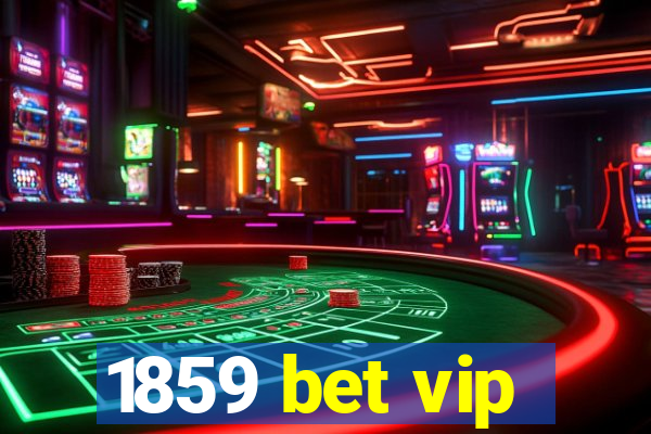 1859 bet vip